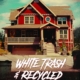 White Trash & Recycled Nightmares Cover